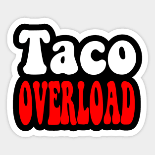 Taco Overload Sticker